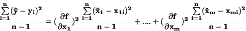 \begin{displaymath}\bf
\frac {\sum \limits_{i=1}^{n}(\hat{y}-y_i)^2}{n-1}=
(\...
...2 \:
\frac{\sum \limits_{i=1}^{n}(\hat{x}_m-x_{mi})^2}{n-1}
\end{displaymath}