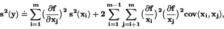 \begin{displaymath}\bf
s^2(y) \doteq \sum \limits _{i=1}^m
\bigl( \frac{\part...
...r) ^2
\bigl( \frac {\partial f}{x_j} \bigr)^2 cov(x_i, x_j),
\end{displaymath}