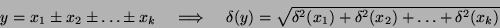 \begin{displaymath}
y=x_1 \pm x_2 \pm \ldots \pm x_k \; \; \; \; \Longrightarr...
...(y)=\sqrt{\delta^2(x_1)+\delta^2(x_2)+\ldots +\delta^2(x_k)}
\end{displaymath}