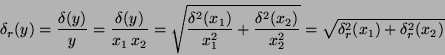 \begin{displaymath}\delta_r(y)= \frac{\delta(y)}{y}= \frac{\delta(y)}{x_1 \: x_2...
...lta^2(x_2)}{x^2_2} }=
\sqrt{\delta^2_r(x_1) + \delta^2_r(x_2)}\end{displaymath}