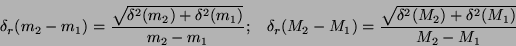 \begin{displaymath}\delta_r(m_2-m_1)=\frac{\sqrt{\delta^2(m_2)+\delta^2(m_1)}}{m...
...a_r(M_2-M_1)=\frac{\sqrt{\delta^2(M_2)+\delta^2(M_1)}}{M_2-M_1}\end{displaymath}