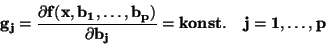 \begin{displaymath}\bf
g_j = \frac{\partial f(x,b_1,\ldots,b_p)}{\partial b_j} = \rm\bf konst.
\: \: \: \: \: j=1, \ldots, p
\end{displaymath}