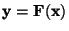 $\bf y=F(x)$