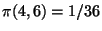 $\pi(4,6)=1/36$