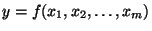 $y = f(x_1, x_2, \ldots ,x_m)$