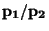 $ \bf p_1/p_2$