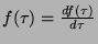 $f(\tau ) = \frac{df(\tau)}{d \tau}$