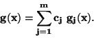 \begin{displaymath}\bf
g(x) = \sum_{j=1}^m c_j  g_j(x).
\end{displaymath}