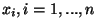 $x_i, i=1, ..., n$