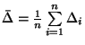 $\bar{\Delta} = \frac{1}{n} \sum \limits_{i=1}^{n}\Delta _i$