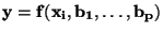 $\bf y=f(x_i,b_1, \ldots,b_p) $