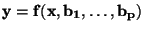 $\bf y = f(x,b_1,\ldots,b_p)$