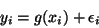 \begin{displaymath}
y_i = g(x_i) + \epsilon_i
\end{displaymath}