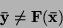 \begin{displaymath}\bf
\bar{y} \neq F(\bar{x})
\end{displaymath}