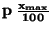 $ \bf p \: \frac{x_{max}}{100}$